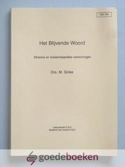Sinke, Drs. M. - Het Blijvende Woord --- CGO 004 Ethische en Maatschappelijke verkenningen