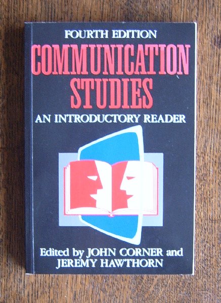 Corner, John en Hawthorn, Jeremy - Communication studies an introductory reader
