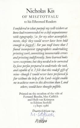 KIS OF MISZTOTFALU, Nicholas - 'I considered to what purpose my well-wishers at home had recommended me a close acquaintance with typography (...)'. Signed by Whitehouse, Caflisch and Baudin).