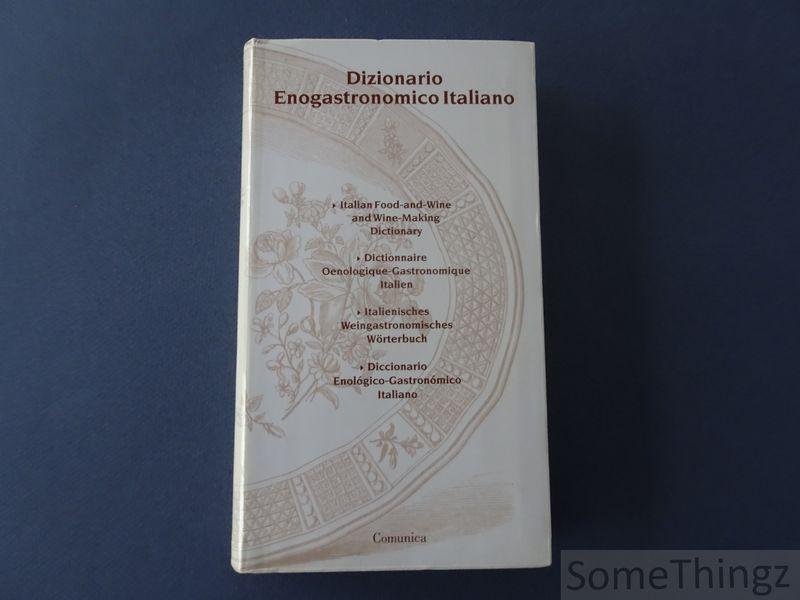 Coll. - Dizionario Enogastronomico Italiano. Italian food-and-wine and wine-making dictionary. Dictionnaire oenologique-gastronomique Italien. Italienisches Weingastronomisches Wörterbuch. Diccionario Enologico-Gastronomico Italiano.