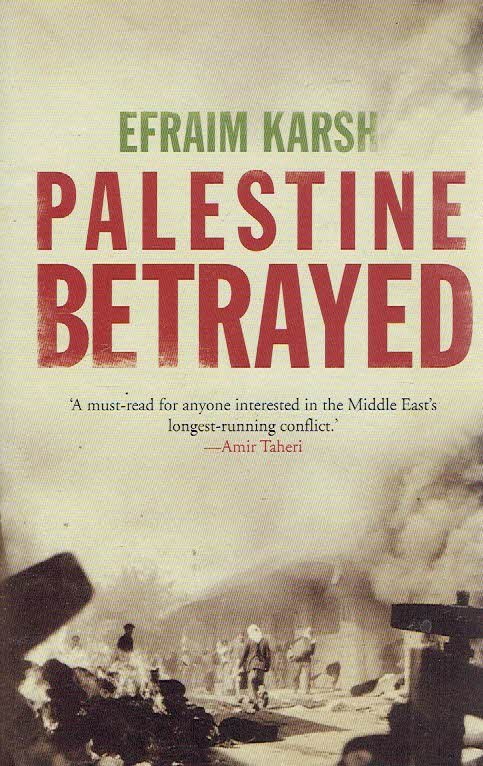 KARSH, Efraim - Palestine Betrayed.