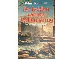 Wim Hornman - De helden van de Willemsbrug