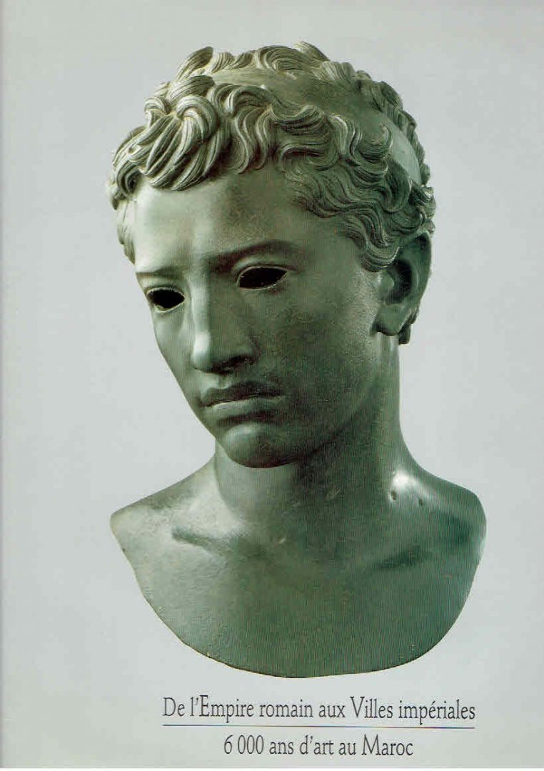 [LARTIGUE, Jacques-Henri] - De l'Empire romain aux Villes impériales. 6000 ans d'art au Maroc.