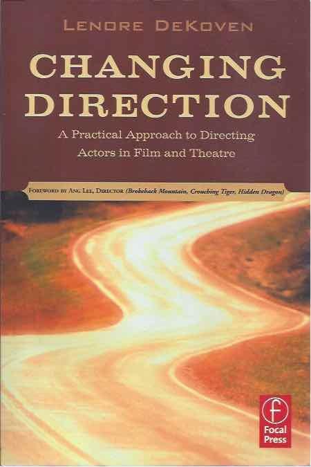 DeKoven, Lenore. - Changing Direction: A practical approach to directing actors in film and theatre.
