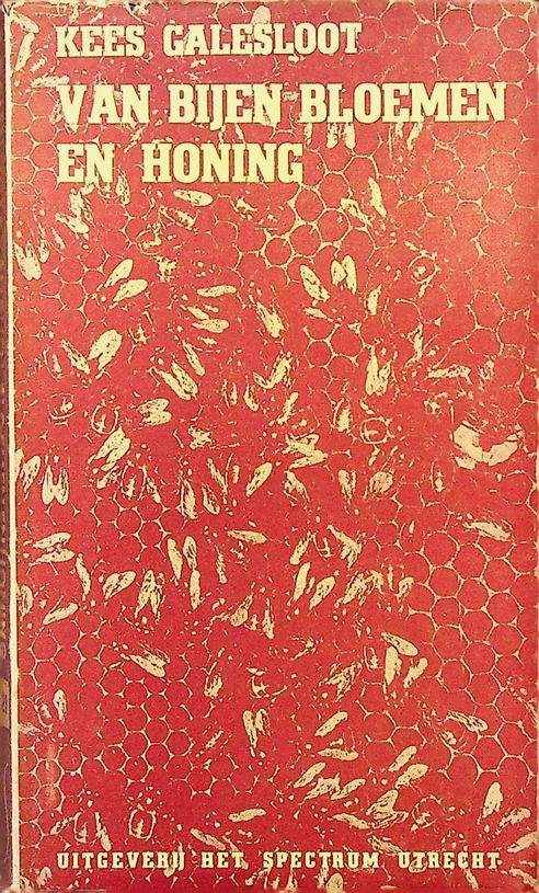Galesloot, Kees - Van bijen, bloemen en honing
