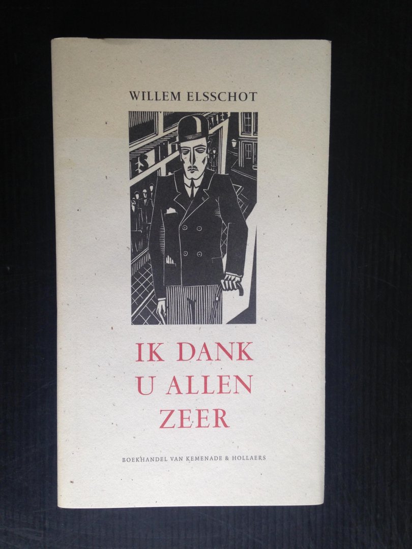 Elsschot, Willem - Ik dank u allen zeer