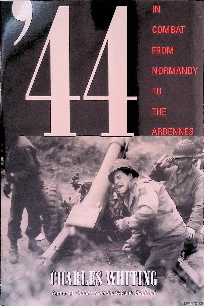 Whiting, Charles - '44: In Combat from Normandy to the Ardennes