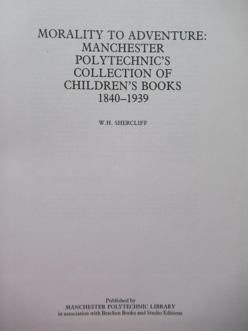 Shercliff, W.H. - Morality to adventure Manchester Polytechnic bo's Collection of children's books 1840 - 1939
