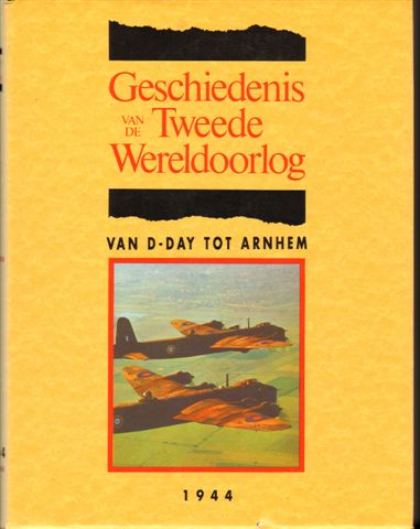 Diverse auteurs - Geschiedenis van de Tweede Wereldoorlog deel 5, Van D-Day tot Arnhem, hardcover + stofomslag, gave staat (nog gesealed)