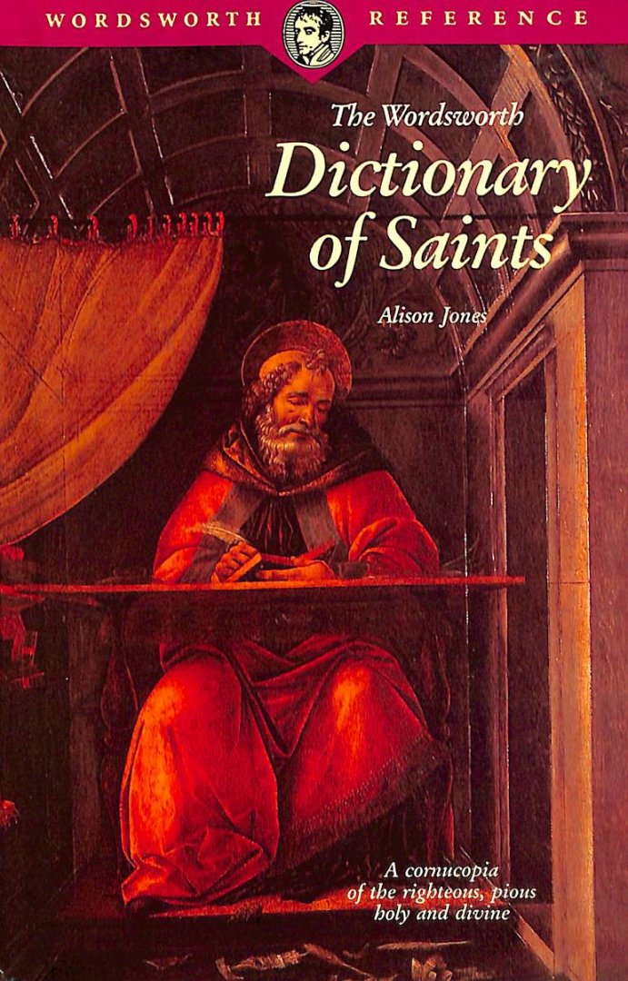 Jones, Alison - The Wordsworth dictionary of saints.