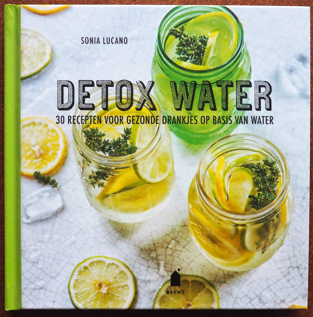 Lucano Sonia, vert. Luijken Barbara, ill. Lucano Frederic - Detox water 30 recepten voor gezonde drankjes op basis van water