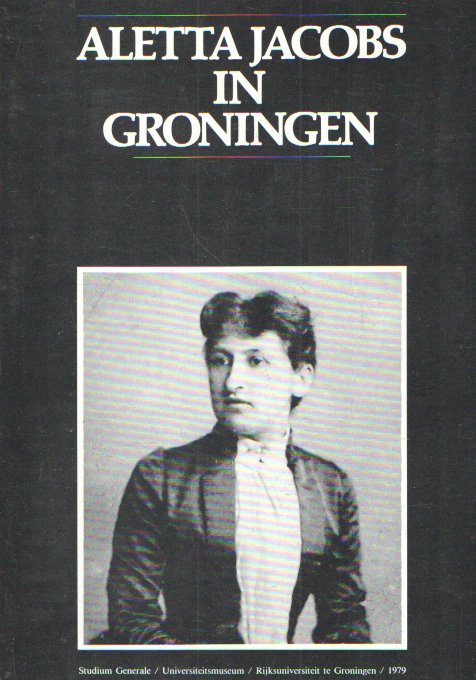 Wilde, Inge de - Aletta Jacobs in Groningen