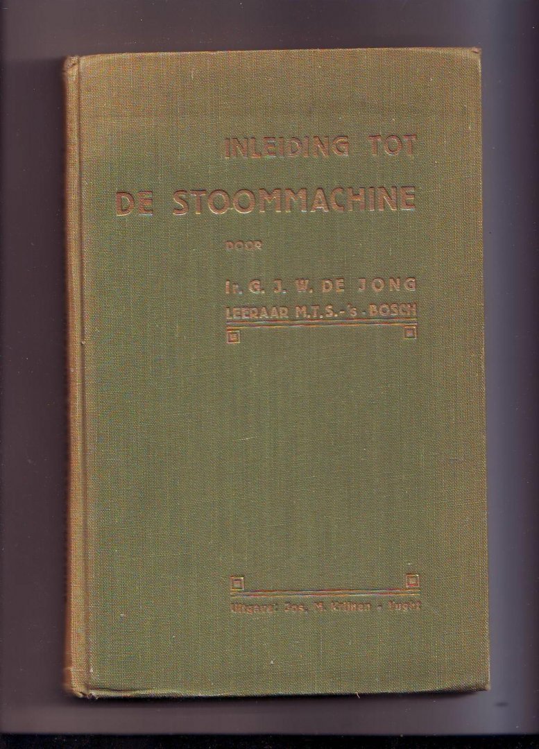 Jong, Ir.G.J.W.de - Inleiding tot de stoommachine