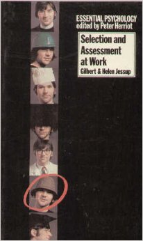 jessup gilbert en helen - Selection and Assessment at Work (Essential Psychology) Paperback ? 9 Oct 1975