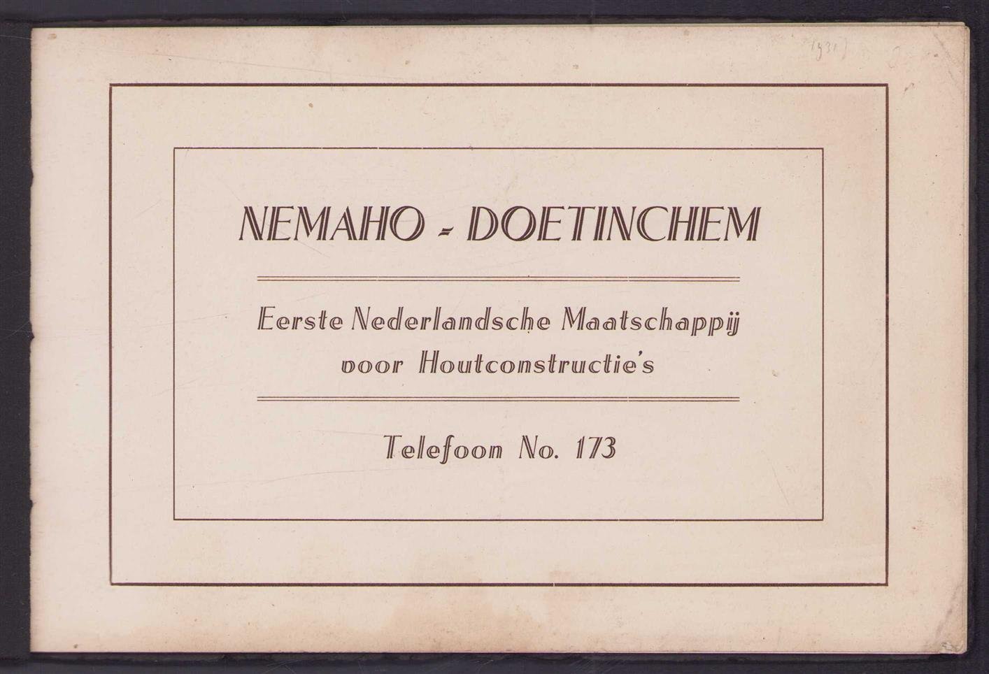 Nemaho (Doetinchem) - Nemaho Doetinchem eerste Nederlandsche Maatschappij voor houtconstructies.