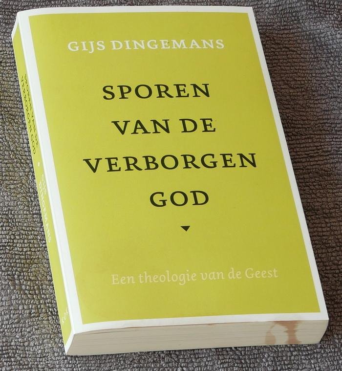 Dingemans, Gijs - Sporen van de verborgen God. Een theologie van de Geest