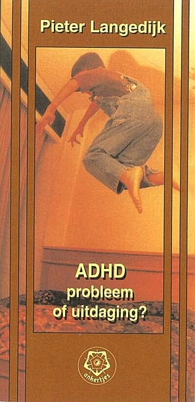 Langedijk , Pieter . [ isbn 9789020260168 ] 4925 - 268 ) ADHD Probleem of Uitdaging .  ( ankertje ) Meer structuur in het dagelijks leven, gezonde voeding, verbetering van de motoriek, massage en ontspanning. -