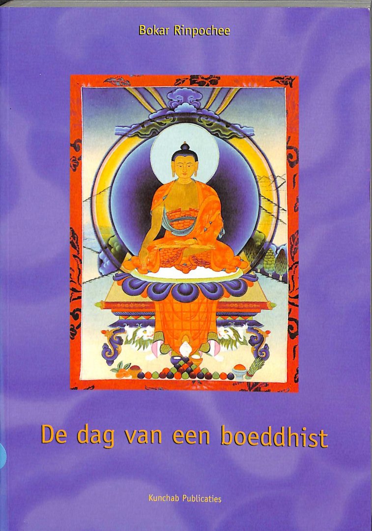 Rinpochee, Bokar - De dag van een boeddhist. Tibetaanse traditie