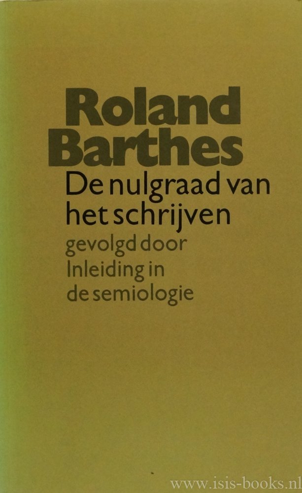 BARTHES, R. - De nulgraad van het schrijven gevolgd door een inleiding in de semiologie. Vertaling E.A. van Caspel.