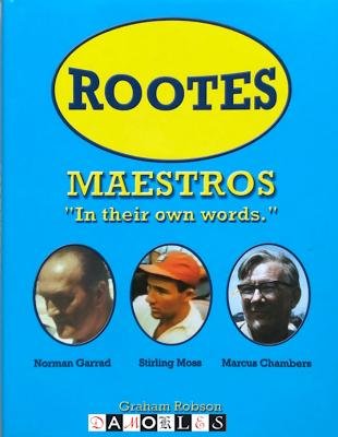 Graham Robson - Rootes Maestros. In their own words