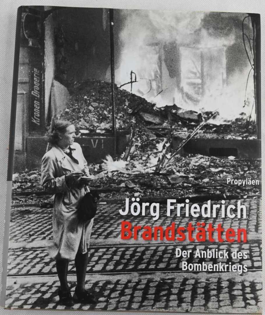 Friedrich, Jörg - Brandstätten, der anblick des bombenkriegs