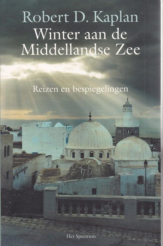 Kaplan, R.D. - Winter aan de Middelandse Zee / reizen en bespiegelingen