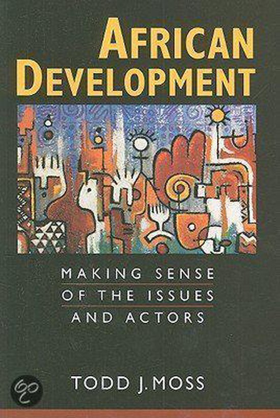 Moss, Todd J. - African development : making sense of the issues and actors.