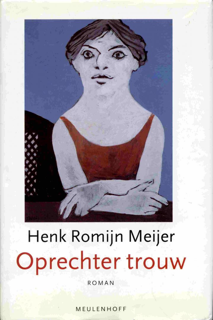 Romijn Meijer, Henk - Oprechter trouw