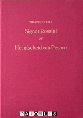 Theun de Vries, Peter Lazarov - Signor Rossini of Het afscheid van Pesaro