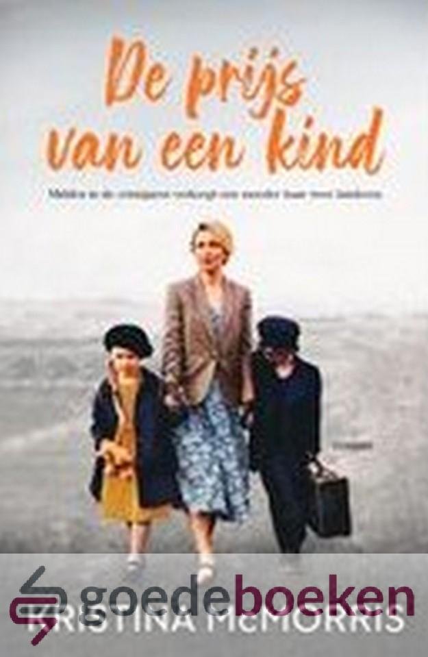 McMorris, Kristina - De prijs van een kind *nieuw* --- Midden in de crisisjaren verkoopt een moeder haar twee kinderen.