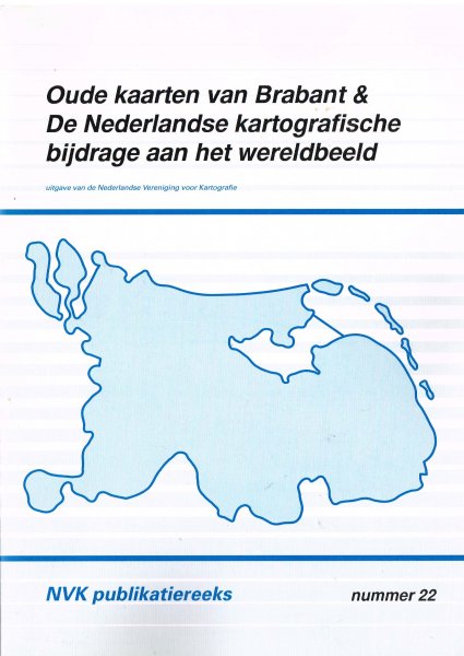 Krogt, P.C.J. van der [red.] - Oude kaarten van Brabant & De Nederlandse kartografische bijdrage aan het wereldbeeld