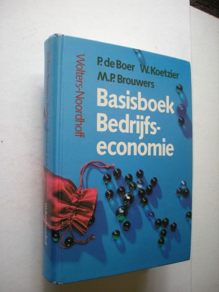 Boer, P. de / Koetzier, W., Brouwers, M.P. - Basisboek bedrijfseconomie
