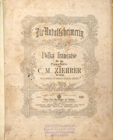 Ziehrer, Carl Michael: - [Op. 39 Die Rudolfsheimerin. Polka française für das Piano-Forte. 39s. Werk