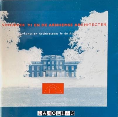 Hans van Lente, Frank Ritmeester, Roland Ritmeester - Sonsbeek '93 en de Arnhemse architecten. Bouwkunst en Architectuur in de Kunstmetafoor
