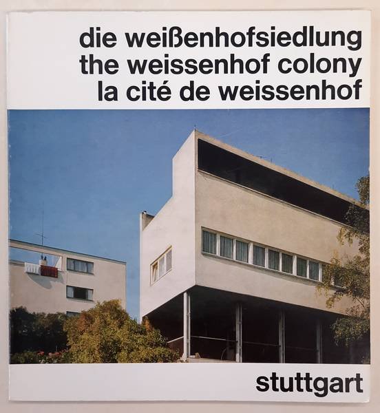JOEDICKE, JÜRGEN & CHRISTIAN PLATH. - Die Weißenhofsiedlung. The Weissenhof Colony. La cité de Weissenhof.
