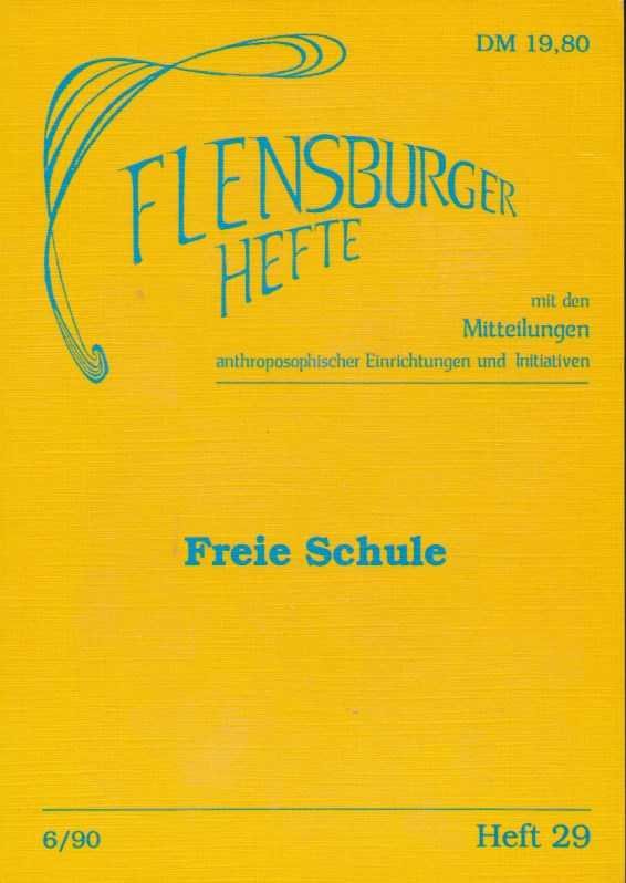  - Flensburger Hefte, Heft 29 (1990/6): Freie Schule