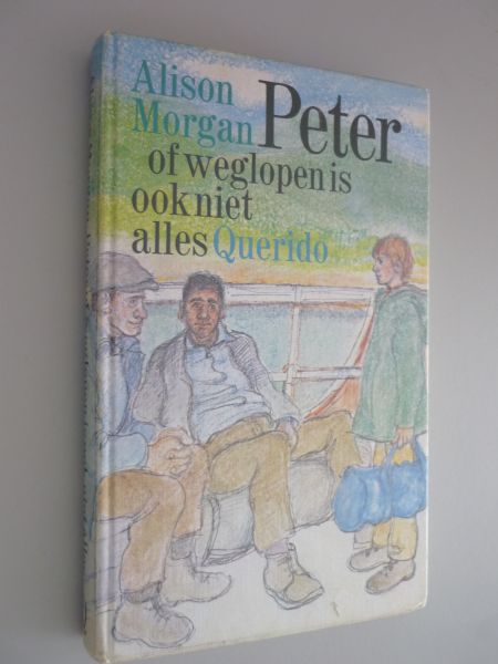 Morgan, Alison - Peter of weglopen is ook niet alles