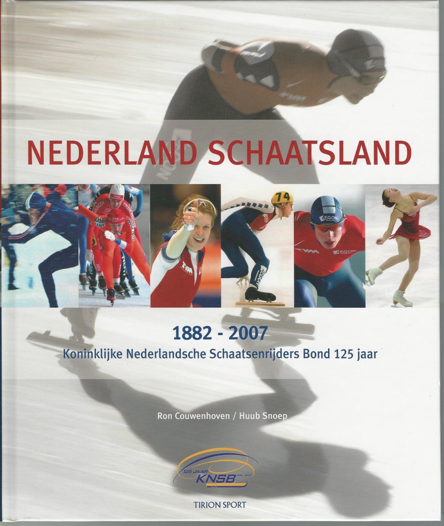 Couwenhoven, Ron en Snoep, Huub - Nederland Schaatsland 1882 -2007 -Koninklijke Nederlandsche Schaatsenrijders Bond 125 jaar