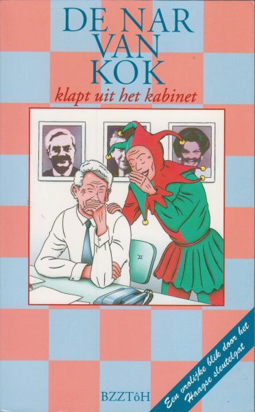 nar van Kok (Charles Schwietert) , De - De nar van Kok klapt uit het kabinet - Een vrolijke blik door het Haagse sleutelgat. Insider (Charles Schwietert) beschrijft hoe politici poten onder elkaars stoelen doorzagen