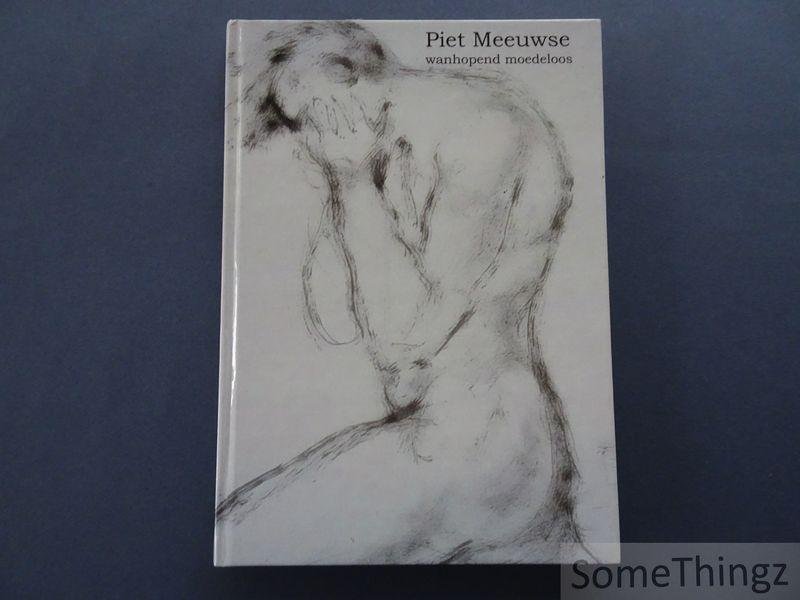Arnold Smeels, Carla Janse. - Piet Meeuwse: wanhopend moedeloos.