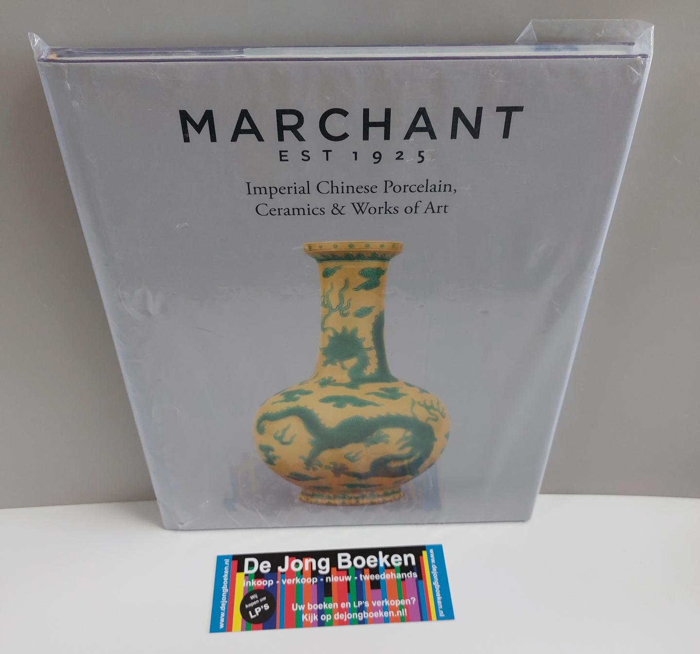 Marchant, Richard P. - Imperial Chinese Porcelain, Ceramics & Works of Art (Marchant Asian Art)