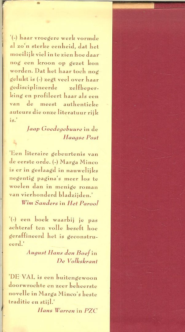 Minco Marga - De val ... Een literaire gebeurtenis van de eerste orde, Marga Minco is er in geslaagd in mauwelijks negentig pagina 's meer los te woelen dan in menige roman van vierhonderd bladzijden