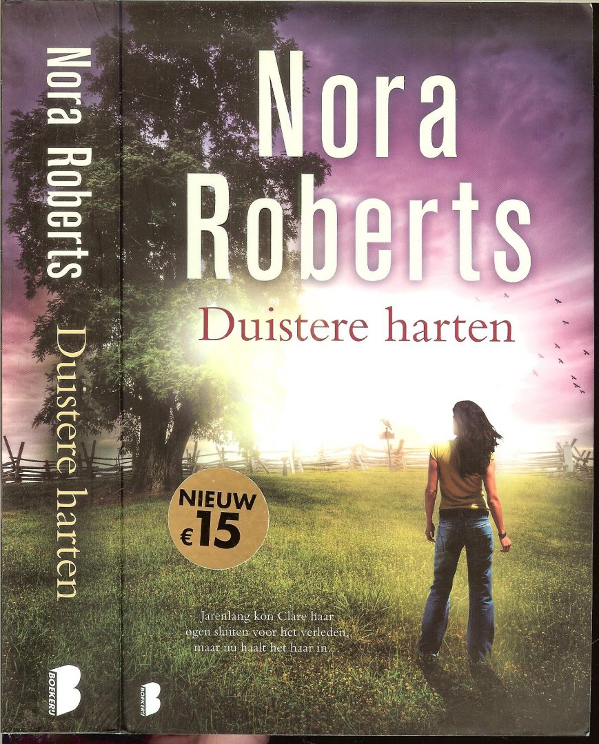 Roberts, Nora  ..   Vertaling Jolanda te Lindert - Duistere harten  ..  Jarenlang kon Clare haar ogen sluiten voor het verleden, maar nu haalt het haar in