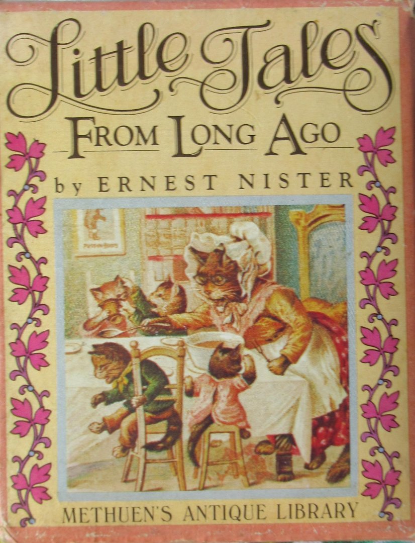 Nister, Ernest - Little tales from long ago. Three little maids - Cat's Cradle - The tale of a dog - Three friends