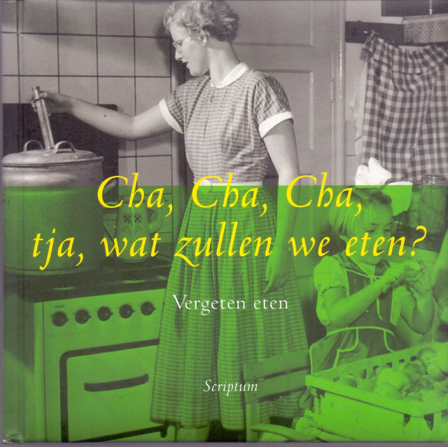 Kruyff, Lizet (ds1303) - Cha, cha, cha, wat zullen we eten? Vergeten eten