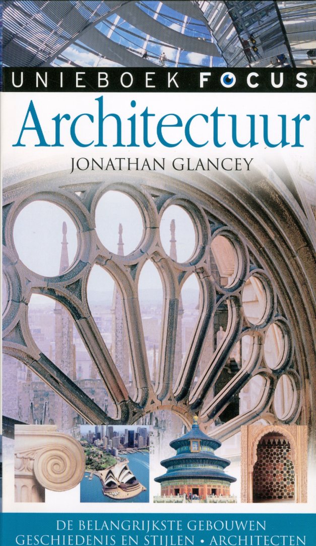 Glancey, Jonathan - Architectuur / De belangrijkste gebouwen - geschiedenis en stijl - architecten