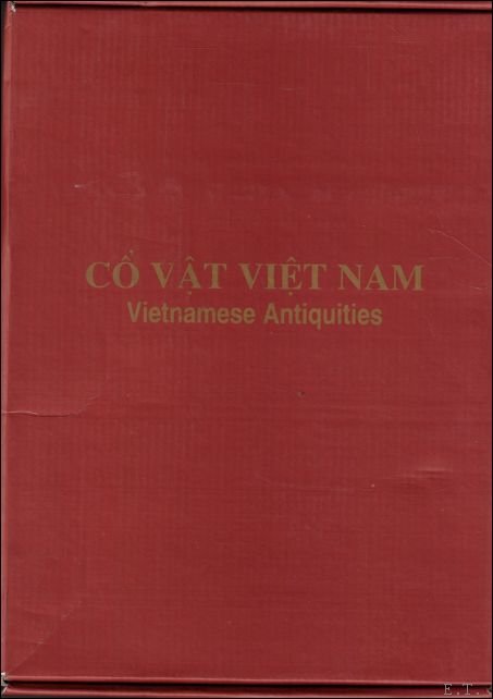 Prof. Dr. Luu Tran Tieu (Foreword); Dr. Pham Quoc Quan and Dr. Dang Van Bai (Introduction) - CO VAT VIET NAM: Vietnamese Antiquities