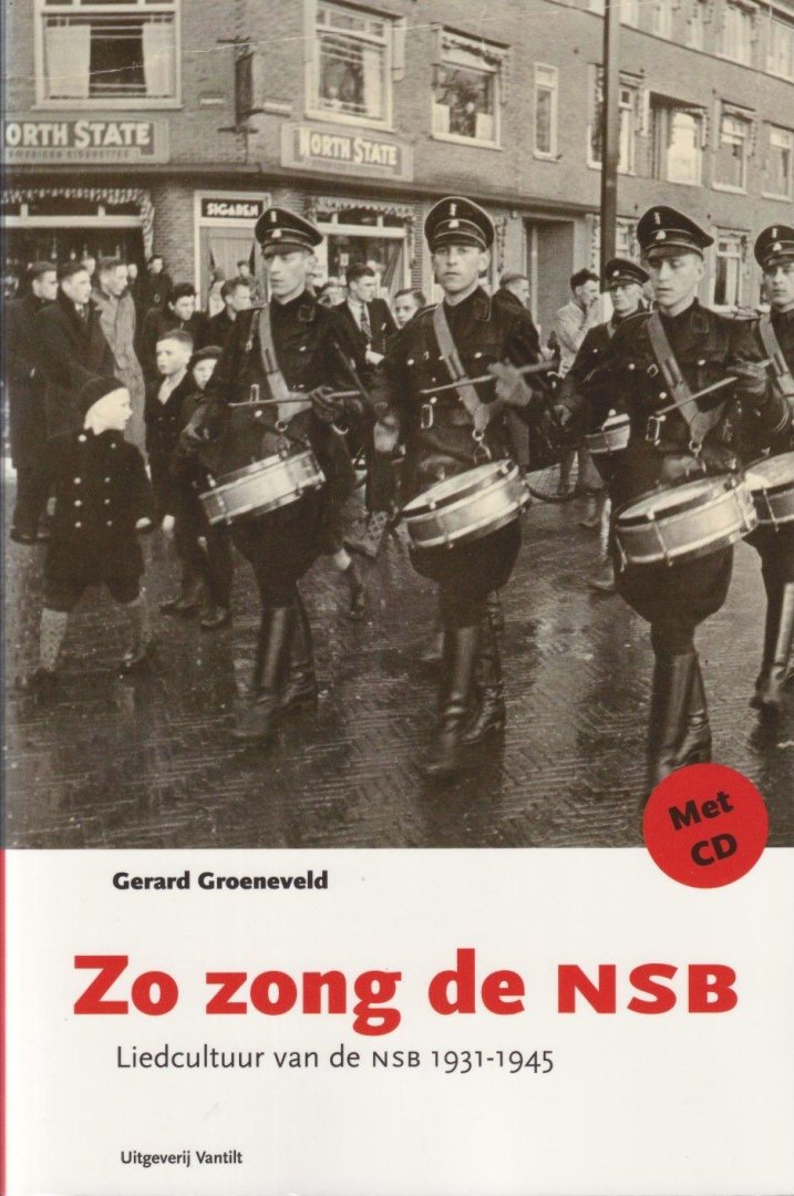 Groeneveld, Gerard - Zo zong de NSB: Liedcultuur van de NSB, 1931-1945