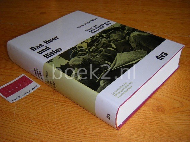 Muller, Klaus-Jurgen - Das Heer und Hitler Armee und nationalsozialistisches Regime 1933-1940
