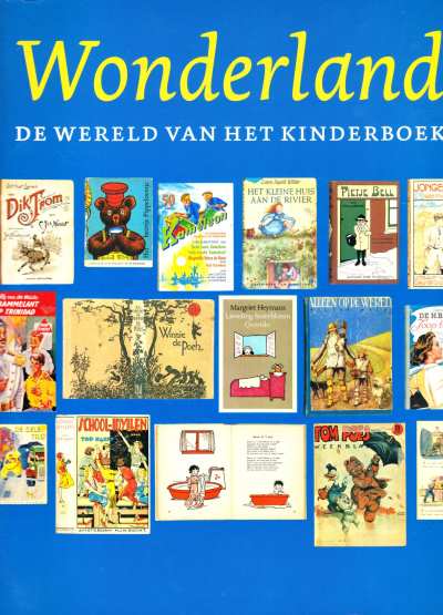 Delft, Marieke van (red.) - Wonderland  De wereld van het kinderboek